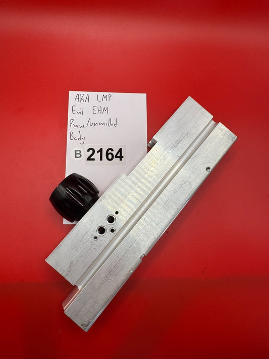 AKA LMP Evil EHM Raw/unmilled Body