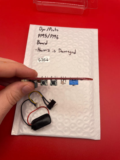 Dye/Proto PM5/PM6 Board -Harness is Damaged